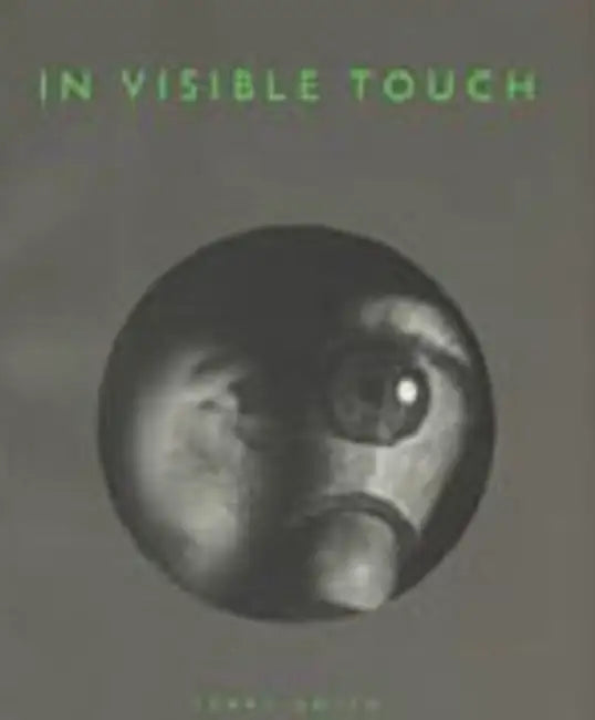 In Visible Touch: Modernism and Masculinity by Terry Smith