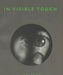 In Visible Touch: Modernism and Masculinity by Terry Smith