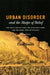 Urban Disorder and the Shape of Belief: The Great Chicago Fire, the Haymarket Bomb, and the Model Town of Pullman by Carl Smith