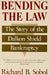 Bending the Law: The Story of the Dalkon Shield Bankruptcy by Richard B. Sobol