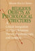 Religious Objects as Psychological Structures by Moshe Halevi Spero