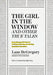 The Girl in the Window and Other True Tales: An Anthology with Tips for Finding, Reporting, and Writing Nonfiction Narratives by Lane Degregory