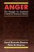 Anger: The Struggle for Emotional Control in America's History by Carol Zisowitz Stearns, Peter N. Stearns