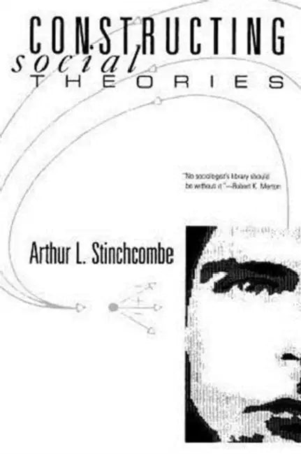 Constructing Social Theories by Arthur L. Stinchcombe