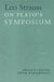 Leo Strauss on Plato's Symposium by Leo Strauss, Seth Benardete