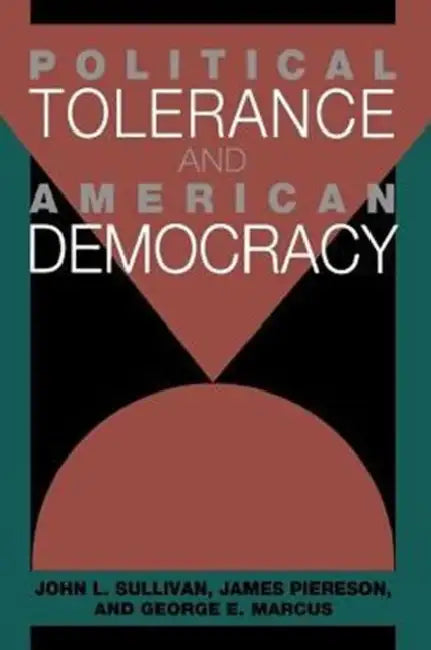 Political Tolerance and American Democracy by John L. Sullivan, James Piereson, George E. Marcus