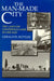 The Man-Made City: The Land-Use Confidence Game in Chicago by Gerald D. Suttles