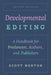 Developmental Editing, Second Edition: A Handbook for Freelancers, Authors, and Publishers by Scott Norton