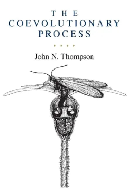 The Coevolutionary Process by John N. Thompson
