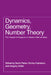 Dynamics, Geometry, Number Theory: The Impact of Margulis on Modern Mathematics by David Fisher