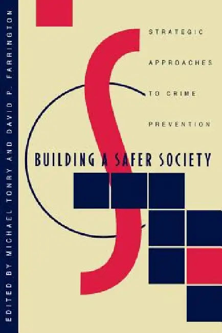 Crime and Justice, Volume 19: Strategic Approaches to Crime Prevention Volume 19 by Michael Tonry, David Farrington