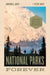 National Parks Forever: Fifty Years of Fighting and a Case for Independence by Jonathan B. Jarvis, T. Destry Jarvis, Christopher Johns
