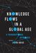 Knowledge Flows in a Global Age: A Transnational Approach by John Krige