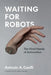 Waiting for Robots: The Hired Hands of Automation by Antonio Casilli