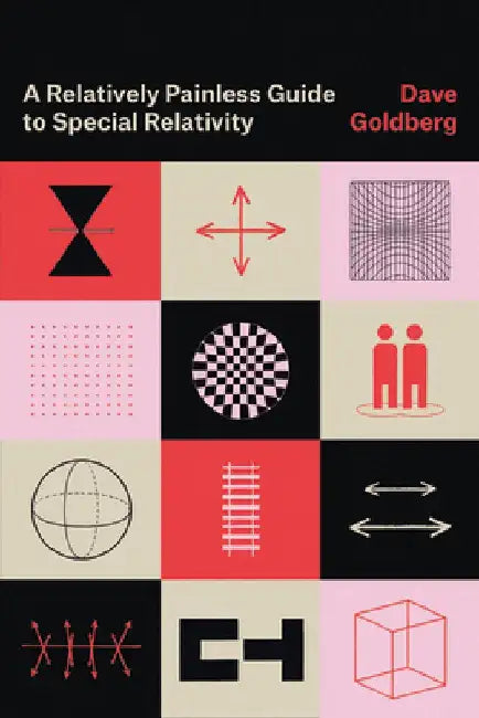 A Relatively Painless Guide to Special Relativity by Dave Goldberg