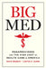 Big Med: Megaproviders and the High Cost of Health Care in America by David Dranove