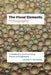 The Visual Elements--Photography: A Handbook for Communicating Science and Engineering by Felice C. Frankel