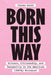 Born This Way: Science, Citizenship, and Inequality in the American LGBTQ+ Movement by Joanna Wuest