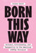 Born This Way: Science, Citizenship, and Inequality in the American LGBTQ+ Movement by Joanna Wuest