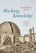 Working Knowledge: A Simon Schaffer Reader by Simon Schaffer, Charlotte Bigg, John Tresch