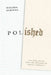 Polished: College, Class, and the Burdens of Social Mobility by Melissa Osborne