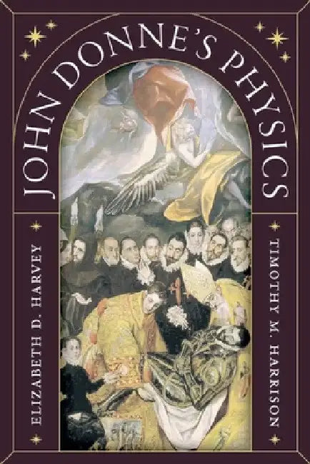 John Donne's Physics by Elizabeth D. Harvey