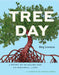 Tree Day: A Story of 24 Hours and 24 Arboreal Lives by Meg Lowman