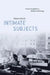 Intimate Subjects: Touch and Tangibility in Britain's Cerebral Age by Simeon Koole