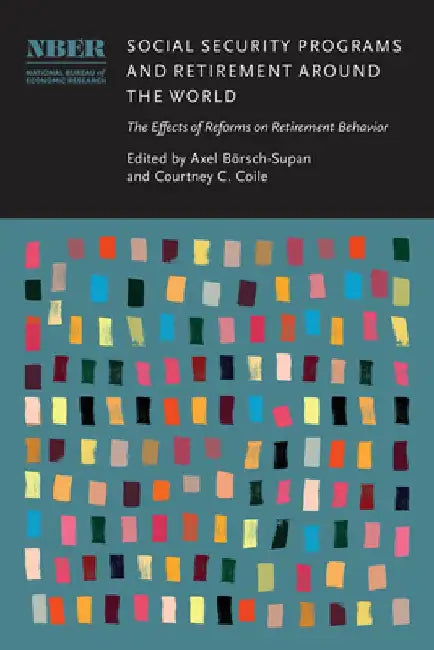 Social Security Programs and Retirement around the World by Axel Börsch-Supan