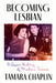 Becoming Lesbian: A Queer History of Modern France by Tamara Chaplin