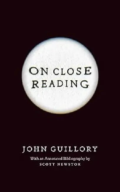 On Close Reading by John Guillory, Scott Newstok
