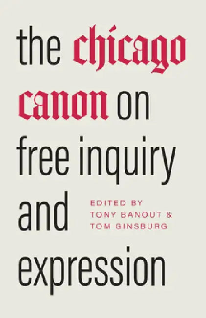 The Chicago Canon on Free Inquiry and Expression by Tony Banout