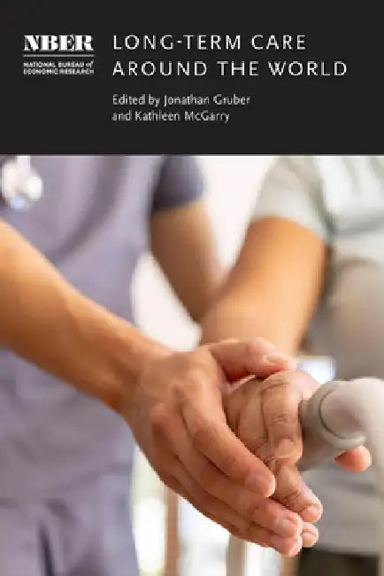 Long-Term Care around the World by Jonathan Gruber