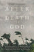After the Death of God: Secularization as a Philosophical Challenge from Kant to Nietzsche by Espen Hammer