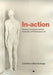 In-Action: Viennese Actionism and the Passivities of Performance Art by Caroline Lillian Schopp