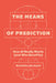 The Means of Prediction: How AI Really Works (and Who Benefits) by Kasy, Maximilian