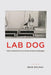 Lab Dog by Brad Bolman