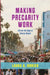 Making Precarity Work: Life on the Edge of Venice Beach by Laura A. Orrico