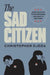 The Sad Citizen: How Politics Is Depressing and Why It Matters by Christopher Ojeda