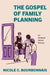 The Gospel of Family Planning: An Intimate Global History by Nicole C. Bourbonnais