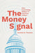 The Money Signal: How Fundraising Matters in American Politics by Danielle M. Thomsen