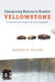Conserving Nature in Greater Yellowstone: Controversy and Change in an Iconic Ecosystem by Robert B. Keiter