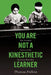 You Are Not a Kinesthetic Learner by Thomas Fallace