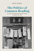 The Politics of Common Reading: Vernacular Knowledge and Everyday Technics in China, 1894-1954 by Joan Judge