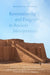 Remembering and Forgetting in Ancient Mesopotamia: Ziggurats, Royal Sculpture, and the Shaping of the Akkadian Legacy During the Ur III Period by Marian H. Feldman