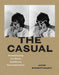 The Casual: Downplaying Art Since California Conceptualism by Jacob Stewart-Halevy
