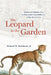 The Leopard in the Garden: Animal and Human Lives in Paris at the First Public Zoo of the Modern Era by Jr. Burkhardt Richard W.