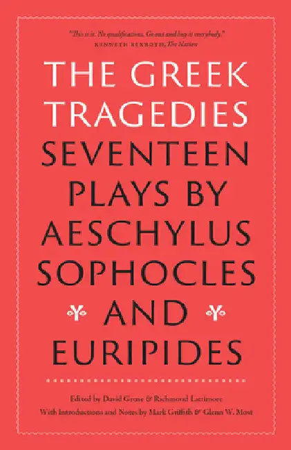 The Greek Tragedies: Seventeen Plays by Aeschylus, Sophocles, and Euripides by Aeschylus