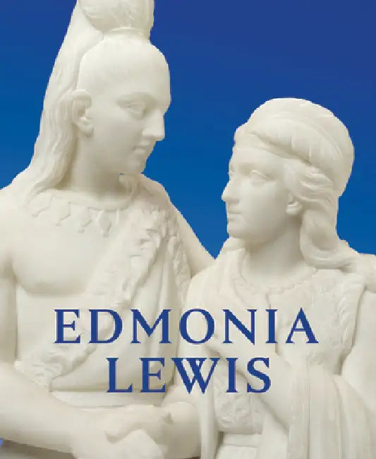 Edmonia Lewis: Said in Stone by Jeffrey Richmond-Moll, Shawnya L. Harris
