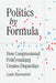 Politics by Formula: How Congressional Policymaking Creates Disparities by Leah Rosenstiel